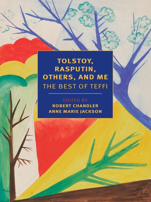Title details for Tolstoy, Rasputin, Others, and Me by Teffi - Available